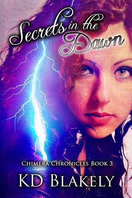 Secrets in the Dawn (Chimera Chronicles #3)