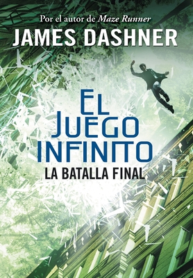 La batalla final (El juego infinito 3) / The Game of Lives (The Mortality Doctri ne, Book Three) (EL JUEGO INFINITO / THE MORTALITY DOCTRINE #3) Cover Image