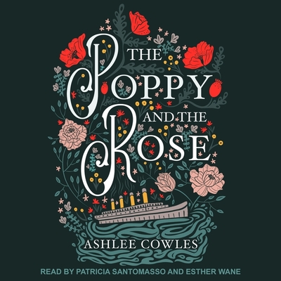 The Poppy and the Rose Lib/E