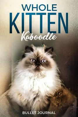 Whole Kitten Kaboodle Bullet Journal: Daily Notebook for Organization and Time Management Cover Image