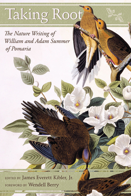 Taking Root: The Nature Writing of William and Adam Summer of Pomaria Cover Image