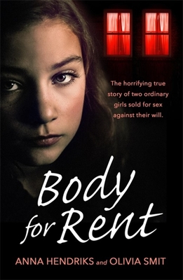 Body for Rent: The terrifying true story of two ordinary girls sold for sex against their will Cover Image