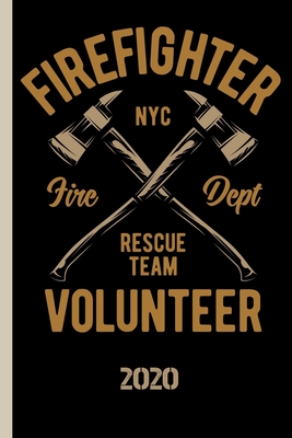 Firefighter NYC Fire Dept Rescue Team Volunteer 2020: The calendar 2020 for each fireman and friend of the fire brigade firefighter By Ich Trau Mich Cover Image
