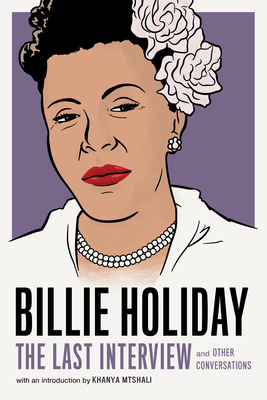 Billie Holiday: The Last Interview: and Other Conversations (The Last Interview Series) Cover Image