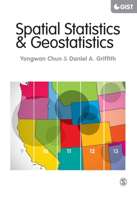 Spatial Statistics and Geostatistics: Theory and Applications for Geographic Information Science and Technology (Sage Advances in Geographic Information Science and Technolo)