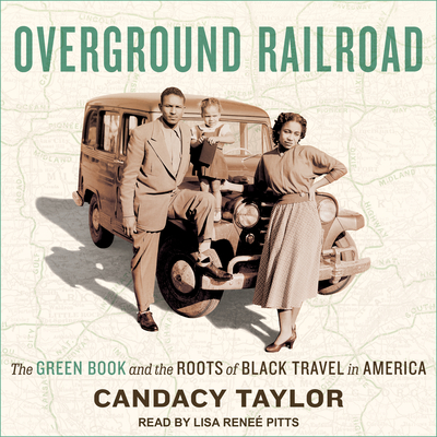 Overground Railroad: The Green Book and the Roots of Black Travel in America Cover Image
