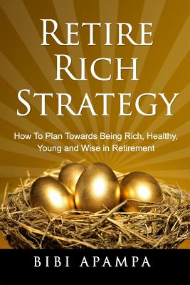 Retire Rich Strategy By Bibi Bunmi Apampa Cover Image