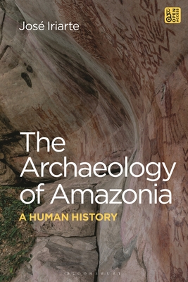 The Archaeology of Amazonia: A Human History Cover Image