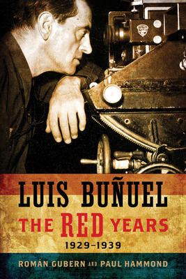 Luis Buñuel: The Red Years, 1929–1939 (Wisconsin Film Studies)