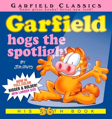 Garfield Hogs the Spotlight: His 36th Book By Jim Davis Cover Image