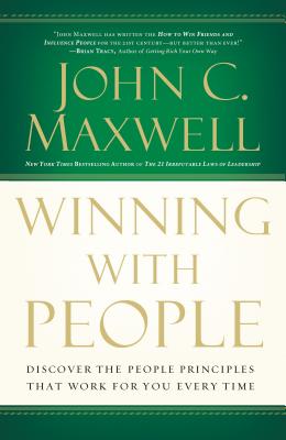 Winning with People: Discover the People Principles That Work for You Every Time Cover Image