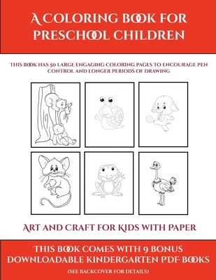 Art and Craft for Kids with Paper (A Coloring book for Preschool Children):  This book has 50 extra-large pictures with thick lines to promote error fr  (Paperback)