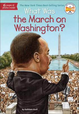 What Was the March on Washington? By Kathleen Krull, Tim Tomkinson (Illustrator) Cover Image