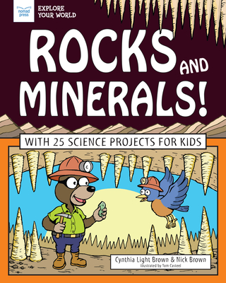 Rocks and Minerals!: With 25 Science Projects for Kids (Explore Your World) Cover Image