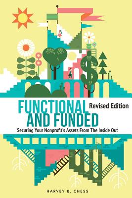 Functional and Funded: Securing Your Nonprofit's Assets From The Inside Out Cover Image