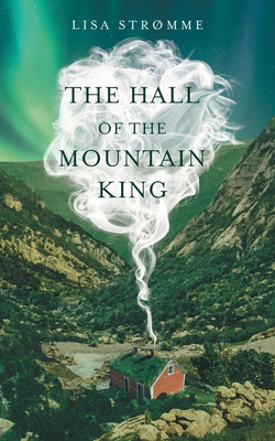 The Hall of the Mountain King By Lisa Strømme Cover Image