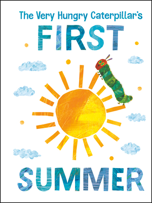 The Very Hungry Caterpillar's First Summer (The World of Eric Carle) By Eric Carle, Eric Carle (Illustrator) Cover Image