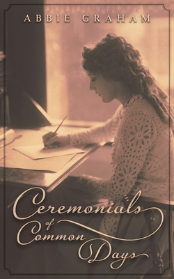 Ceremonials of Common Days By Abbie Graham Cover Image