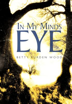 In My Minds Eye By Betty Burden Wood Cover Image