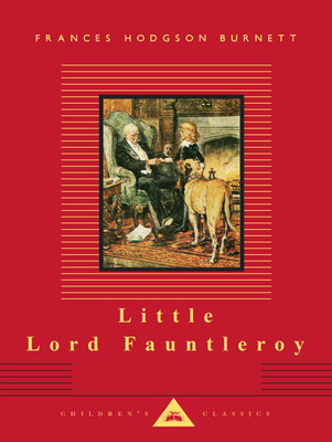 Little Lord Fauntleroy: Illustrated C. E. Brock (Everyman's Library Children's Classics Series) By Frances Hodgson Burnett, C. E. Brock (Illustrator) Cover Image