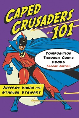 Caped Crusaders 101: Composition Through Comic Books, 2D Ed. Cover Image