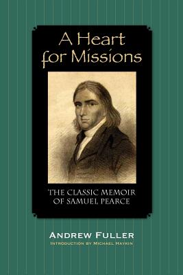 A Heart for Missions: Memoir of Samuel Pearce Cover Image