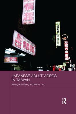 Japanese Adult Videos in Taiwan (Routledge Culture) Cover Image