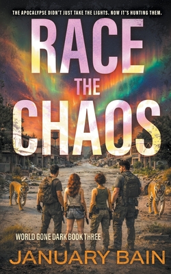 Race The Chaos: A Post-Apocalyptic Survival Thriller (A World Gone Dark #3)