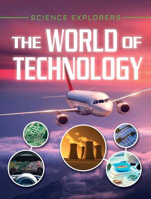 The World Of Technology (Science Explorers) | Mitpressbookstore