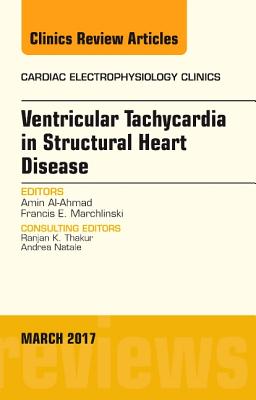 Ventricular Tachycardia in Structural Heart Disease, an Issue of Cardiac Electrophysiology Clinics: Volume 9-1 (Clinics: Internal Medicine #9) Cover Image