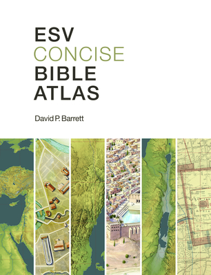 ESV Concise Bible Atlas By David P. Barrett Cover Image