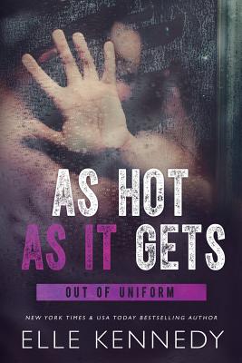As Hot As It Gets (Out of Uniform #6) Cover Image
