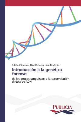 Introducción a la genética forense By Adrian Odriozola, David Celorrio, Jose M. Aznar Cover Image