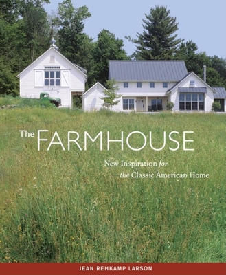 The Farmhouse: New Inspiration for the Classic American Home Cover Image
