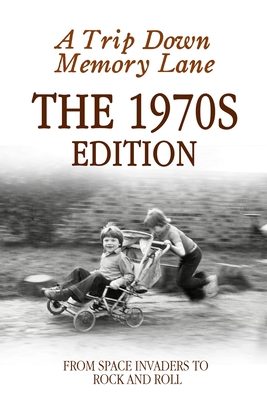 A Trip Down Memory Lane: The 1970's Edition