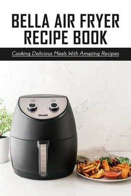 Bella air fryer outlet recipes