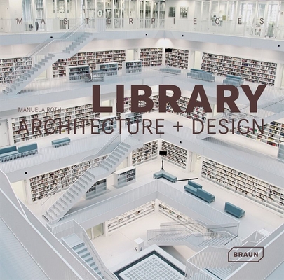 Masterpieces: Library Architecture + Design By Manuela Roth Cover Image