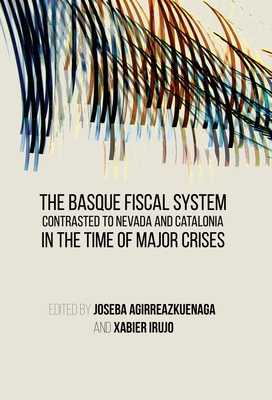The Basque Fiscal System Contrasted to Nevada and Catalonia: In the Time of Major Crises (Conference Papers) Cover Image