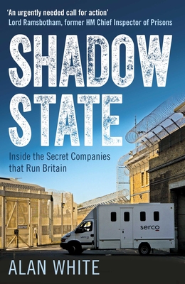 Shadow State: Inside the Secret Companies that Run Britain Cover Image