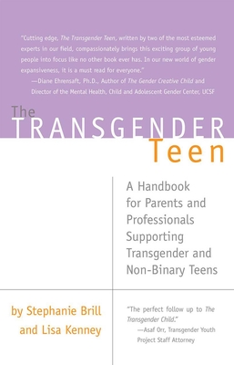 Transgender Teen: A Handbook for Parents and Professionals Supporting Transgender and Non-Binary Teens Cover Image