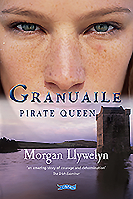 Granuaile: Pirate Queen By Morgan Llywelyn Cover Image