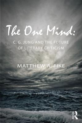The One Mind: C. G. Jung and the future of literary criticism Cover Image