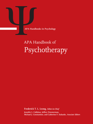 APA Handbook of Psychotherapy: Volume 1: Theory-Driven Practice and Disorder-Driven Practice Volume 2: Evidence-Based Practice, Practice-Based Eviden (APA Handbooks in Psychology(r))