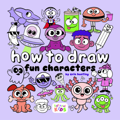 How to Draw Fun Characters: By Erin Hunting By Erin Hunting (Illustrator) Cover Image