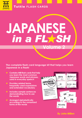 Japanese in a Flash Kit Volume 2: Learn Japanese Characters with 448 Kanji Flash Cards Containing Words, Sentences and Expanded Japanese Vocabulary (Tuttle Flash Cards)
