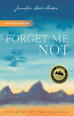 Forget Me Not: A Memoir By Jennifer Lowe-Anker, Jon Krakauer (Foreword by) Cover Image