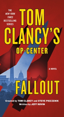 Tom Clancy's Op-Center: Fallout: A Novel Cover Image