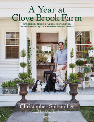 A Year at Clove Brook Farm: Gardening, Tending Flocks, Keeping Bees, Collecting Antiques, and Entertaining Friends Cover Image