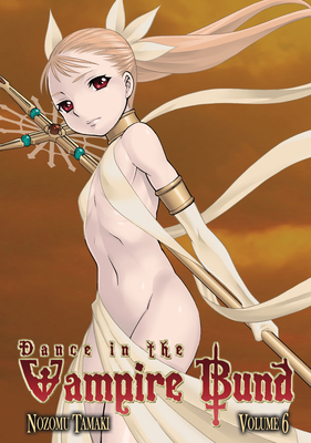 Dance in the Vampire Bund Vol. 6 By Nozomu Tamaki Cover Image