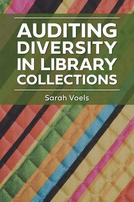 Auditing Diversity in Library Collections By Sarah Voels Cover Image